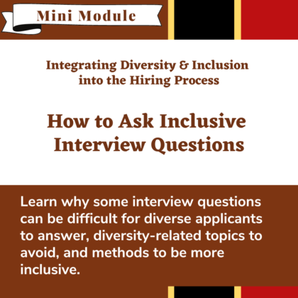 Mini Module - How to Ask Inclusive Interview Questions