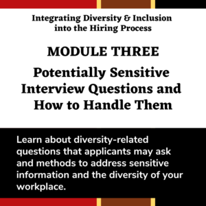 Module Three - Potentially Sensitive Interview Questions and How to Handle Them